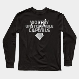 I AM WORTHY UNSTOPPABLE CAPABLE Long Sleeve T-Shirt